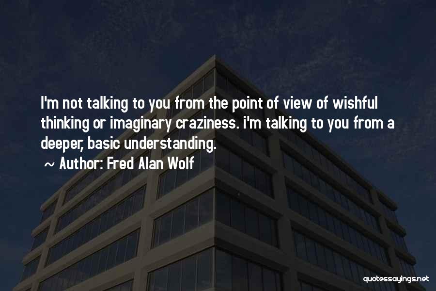 Fred Alan Wolf Quotes 342516