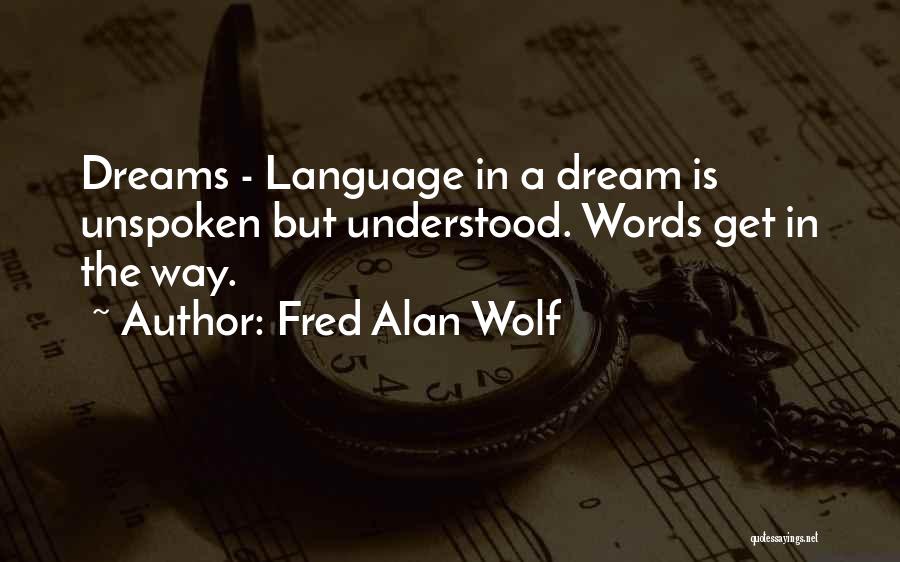 Fred Alan Wolf Quotes 687400