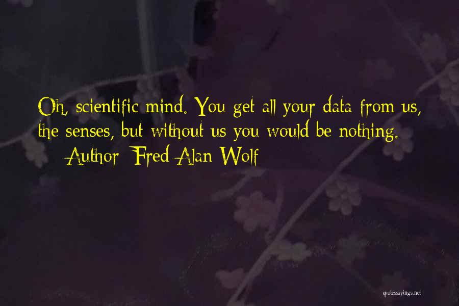 Fred Alan Wolf Quotes 716269