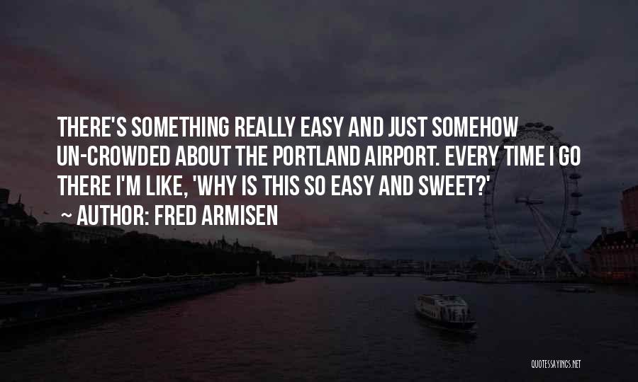 Fred Armisen Quotes 1343466