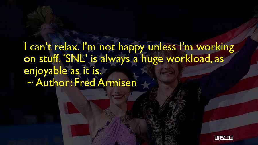 Fred Armisen Quotes 563297