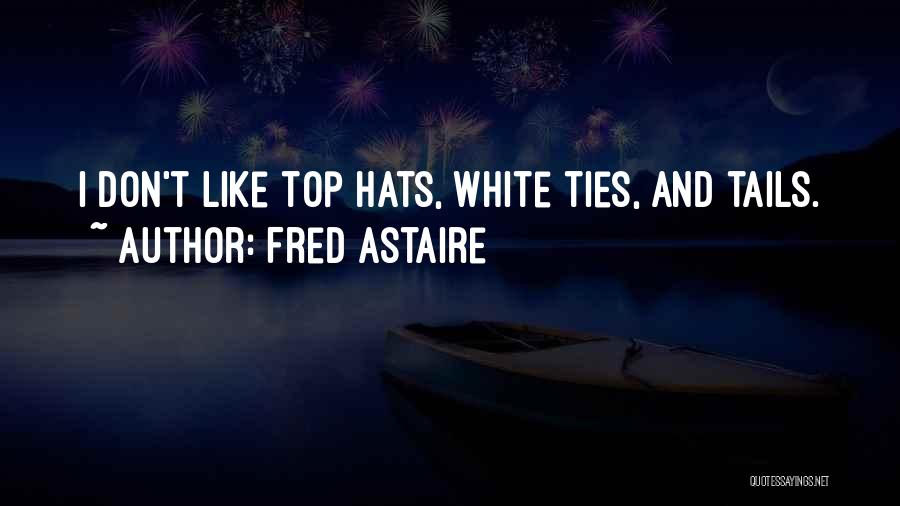 Fred Astaire Quotes 1028538