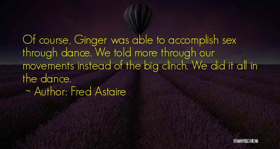 Fred Astaire Quotes 1268925