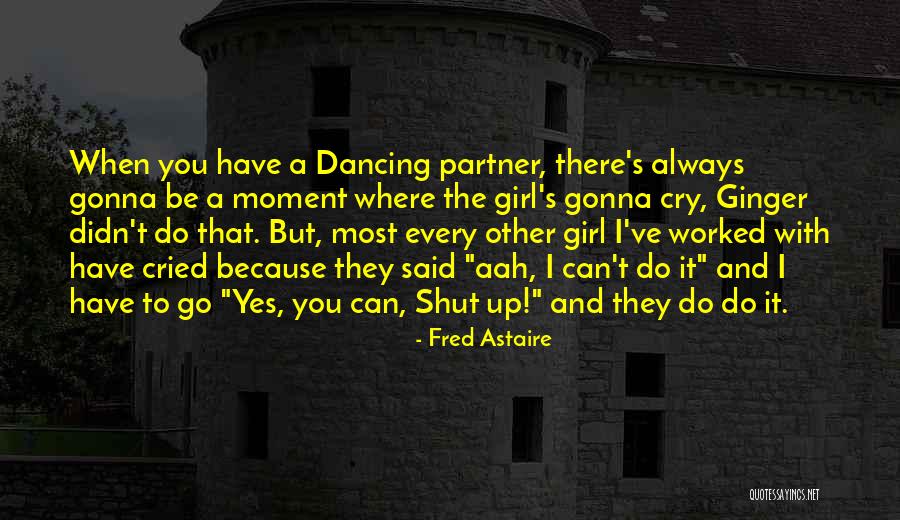 Fred Astaire Quotes 1328085