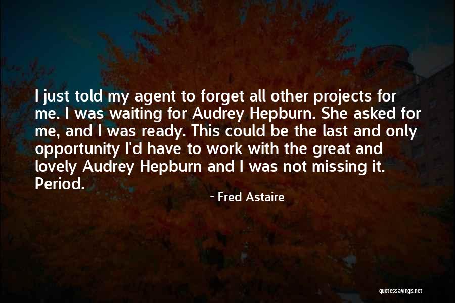Fred Astaire Quotes 2038658 Fred Astaire Quotes 2038658