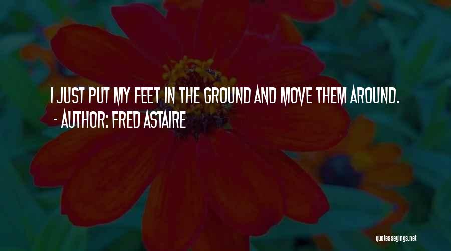 Fred Astaire Quotes 324808