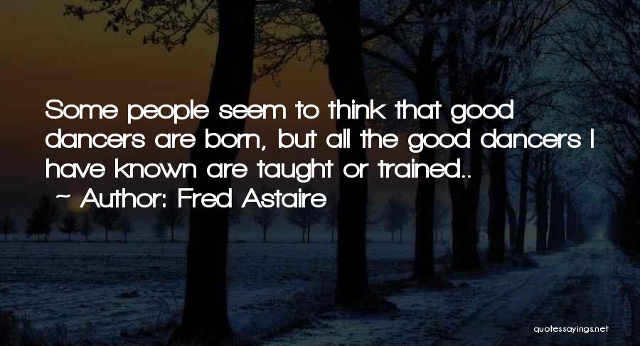 Fred Astaire Quotes 414630