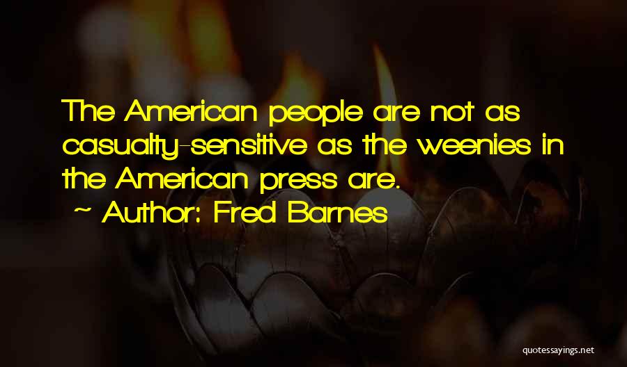 Fred Barnes Quotes 1842891