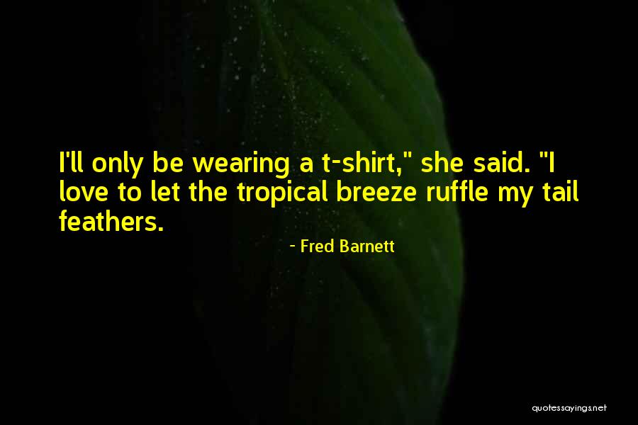 Fred Barnett Quotes 1818252