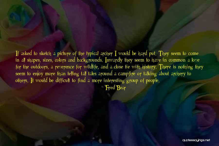 Fred Bear Quotes 1529653