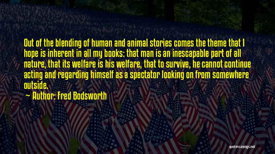 Fred Bodsworth Quotes 620666