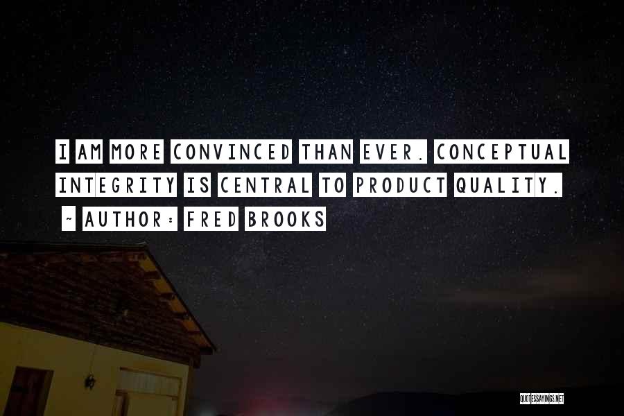 Fred Brooks Quotes 1331471