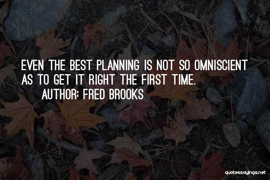 Fred Brooks Quotes 1819887