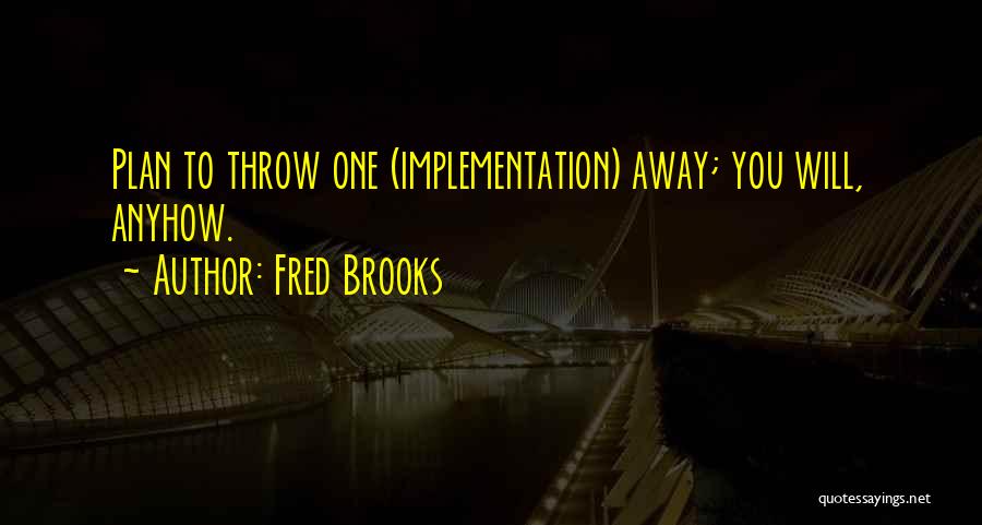 Fred Brooks Quotes 2198894