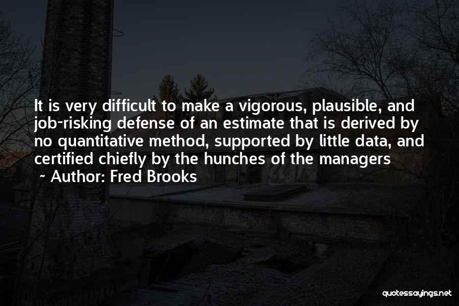 Fred Brooks Quotes 651509