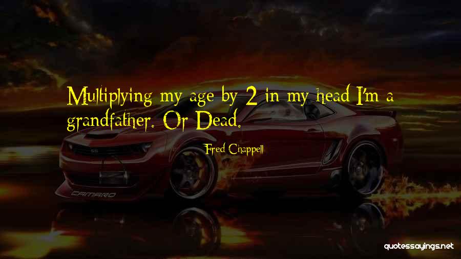 Fred Chappell Quotes 1275212 Fred Chappell Quotes 1275212