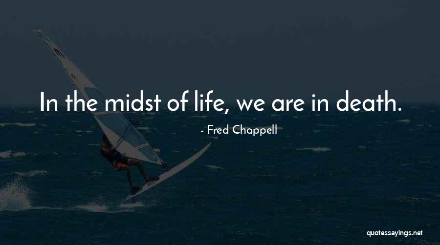 Fred Chappell Quotes 692453