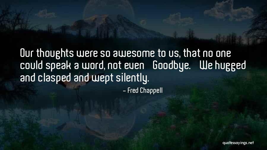 Fred Chappell Quotes 936157