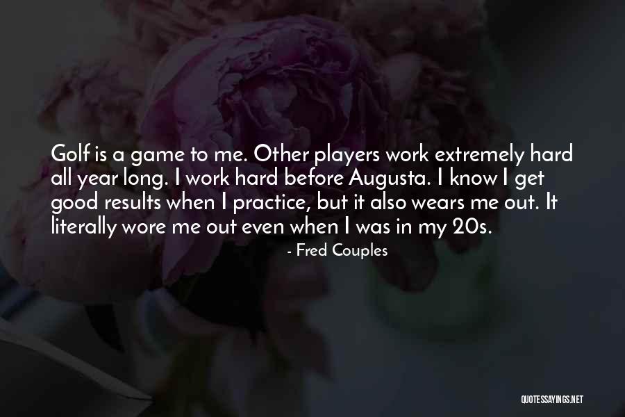 Fred Couples Quotes 1505580