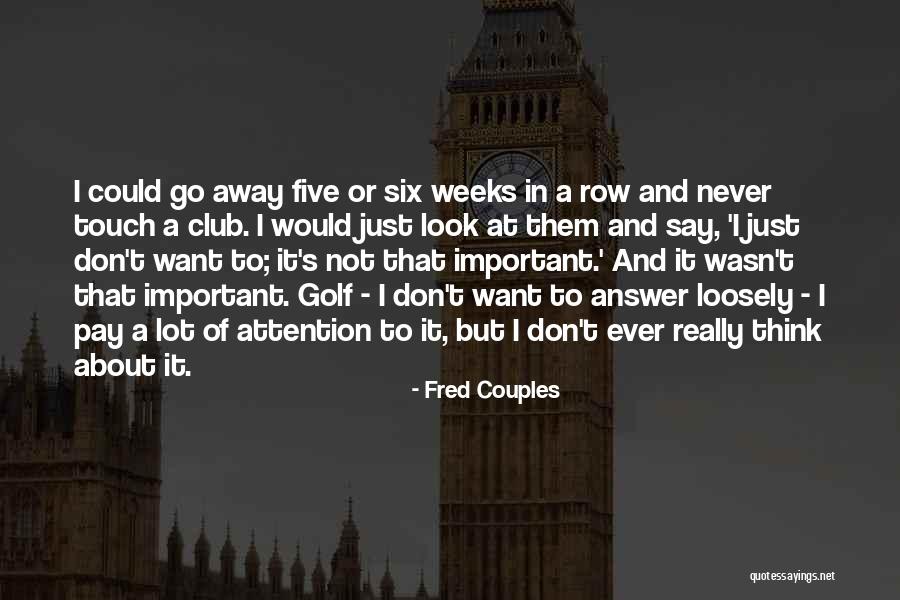 Fred Couples Quotes 845598