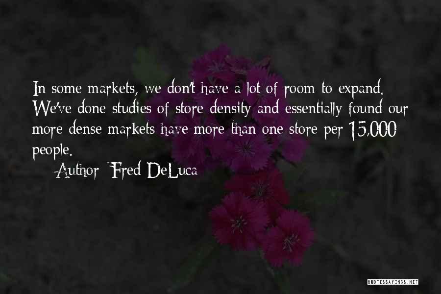 Fred DeLuca Quotes 1158239