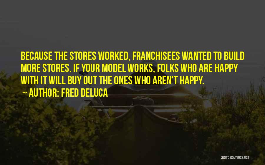 Fred DeLuca Quotes 1170392