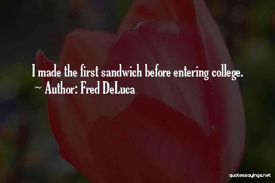 Fred DeLuca Quotes 1357879