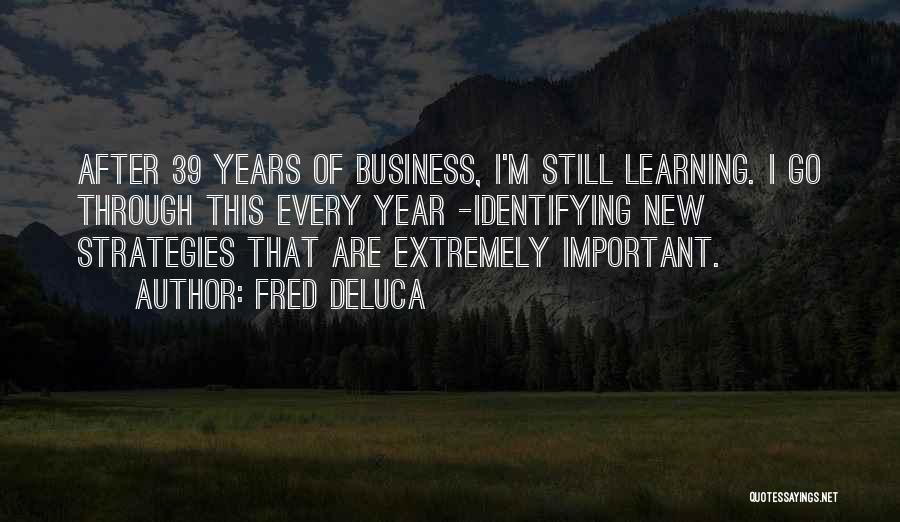 Fred DeLuca Quotes 1371931