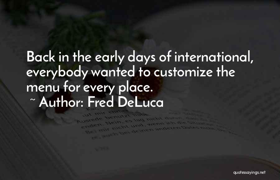 Fred DeLuca Quotes 1501345