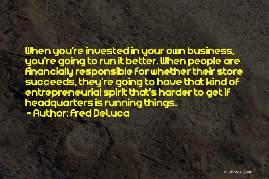 Fred DeLuca Quotes 1663140