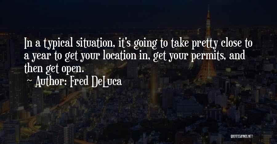 Fred DeLuca Quotes 1772509