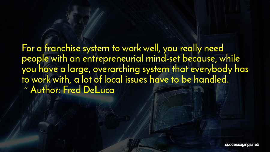 Fred DeLuca Quotes 1868948