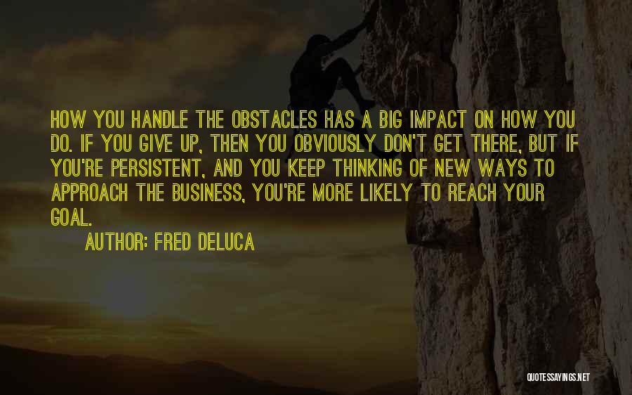 Fred DeLuca Quotes 199378