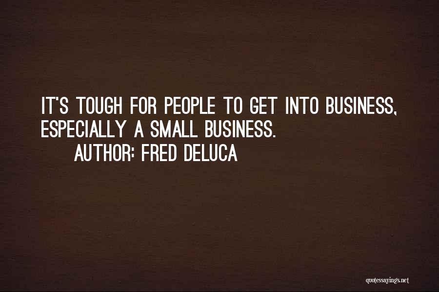 Fred DeLuca Quotes 565165