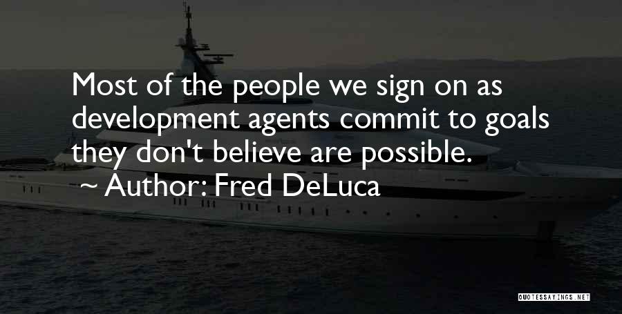 Fred DeLuca Quotes 618749