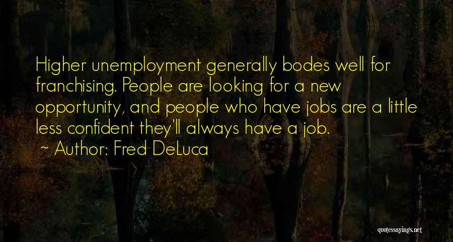 Fred DeLuca Quotes 904816