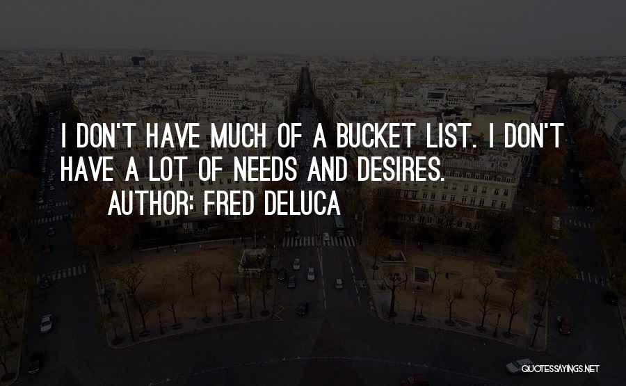 Fred DeLuca Quotes 986827