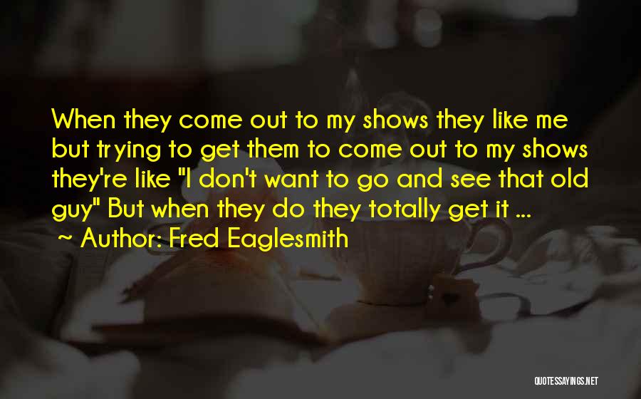 Fred Eaglesmith Quotes 927865