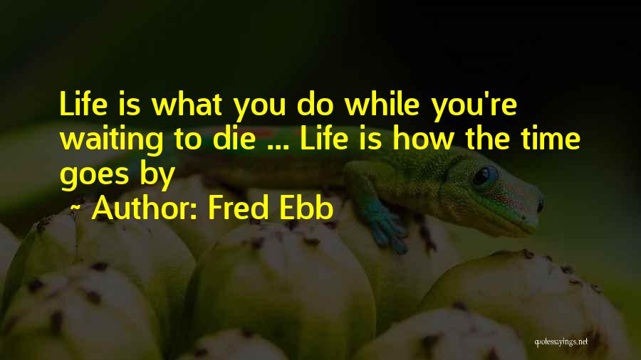 Fred Ebb Quotes 818770