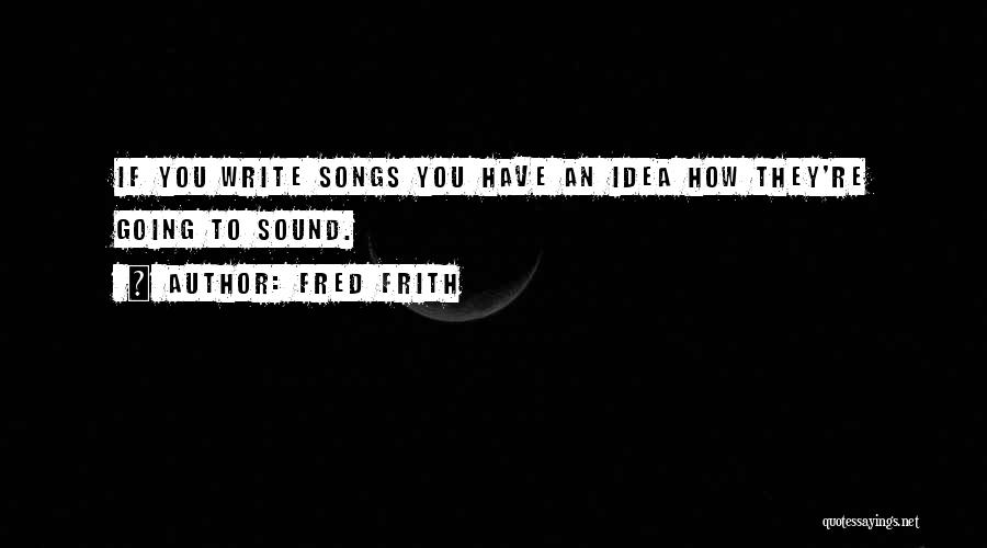 Fred Frith Quotes 1800425