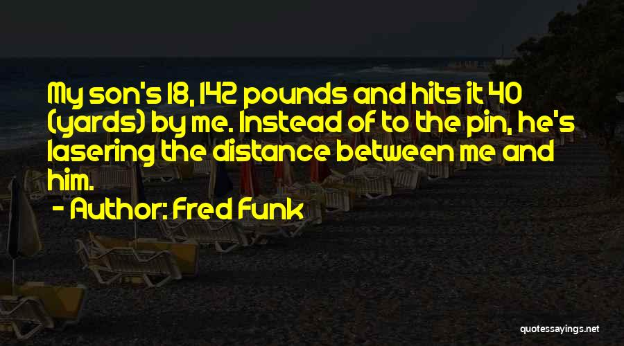 Fred Funk Quotes 2148007