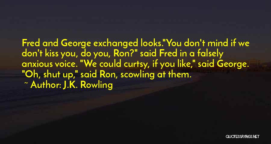 Fred George Weasley Quotes By J.K. Rowling