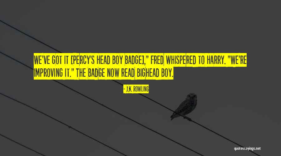 Fred George Weasley Quotes By J.K. Rowling