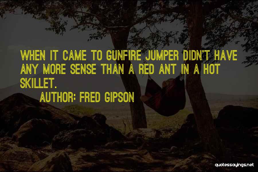 Fred Gipson Quotes 1890714