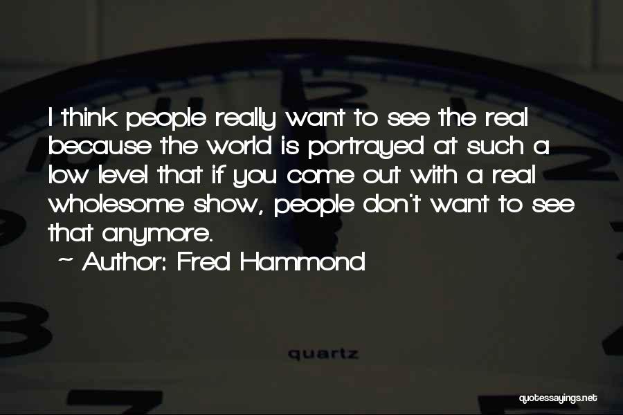 Fred Hammond Quotes 312540