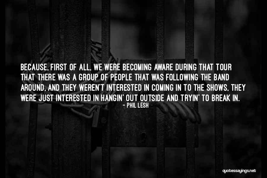 Fred Hollows Foundation Quotes By Phil Lesh Fred Hollows Foundation Quotes By Phil Lesh