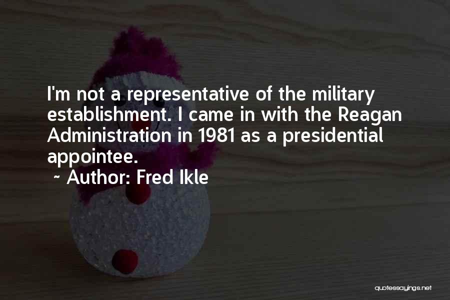 Fred Ikle Quotes 351249