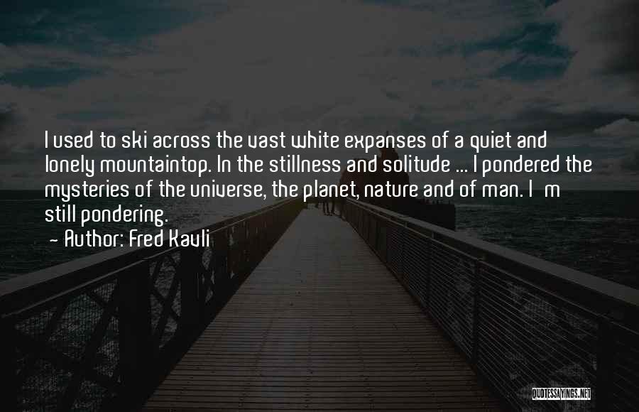Fred Kavli Quotes 1792022