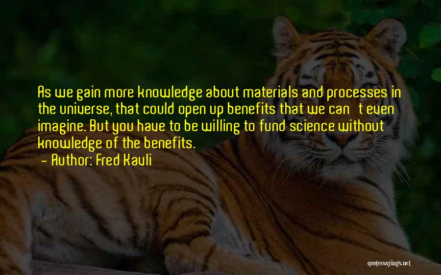 Fred Kavli Quotes 2138413