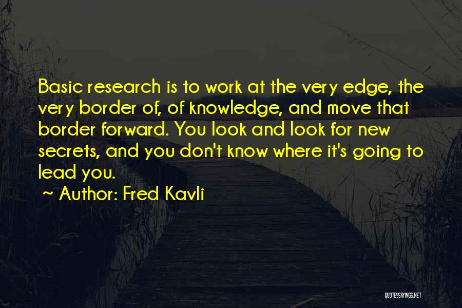 Fred Kavli Quotes 437681